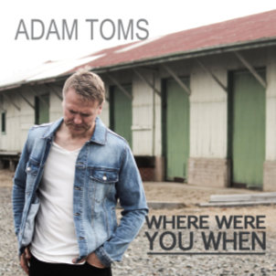 Adam Toms - Where Were You When